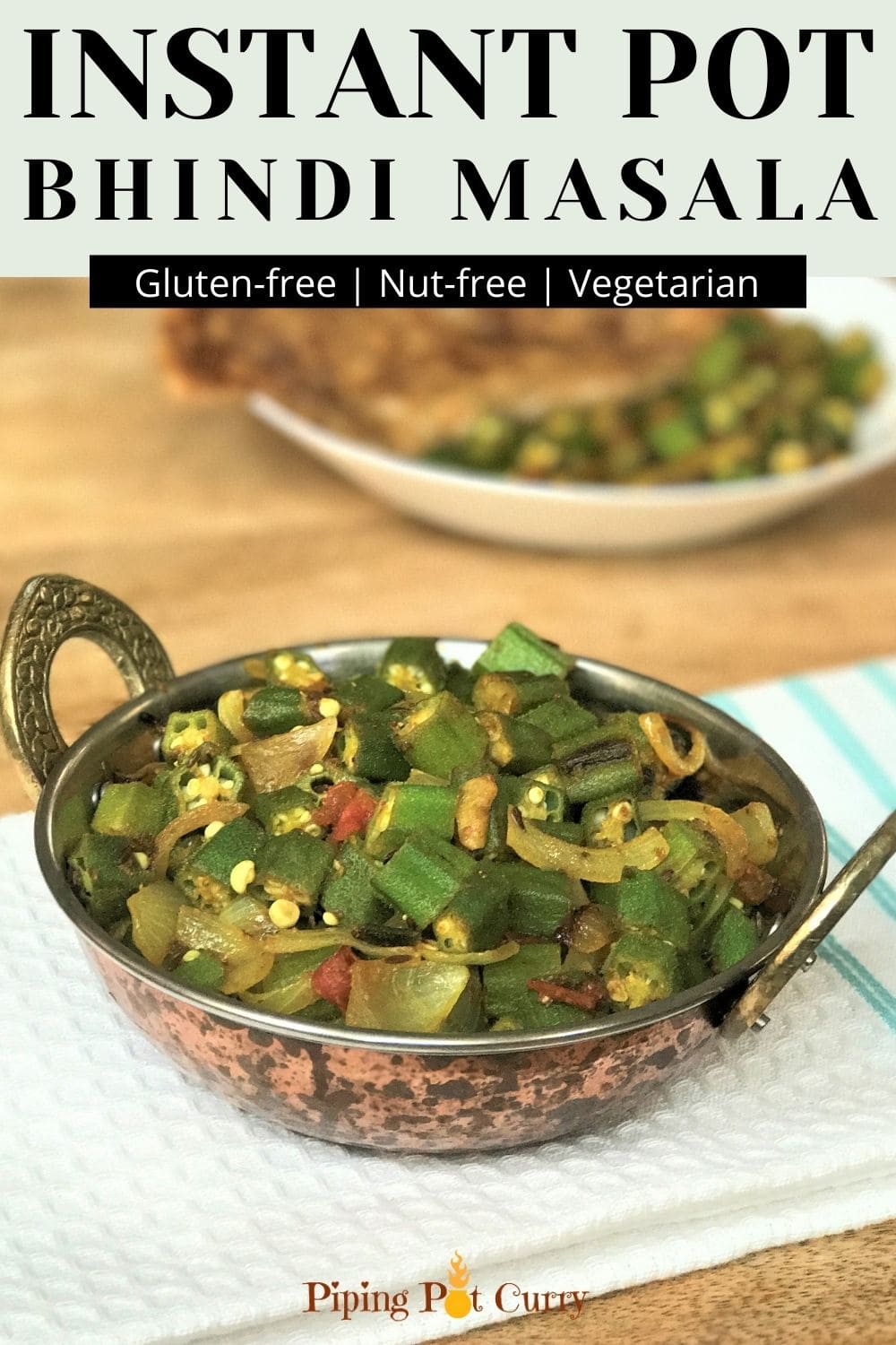 Bhindi Masala / Okra & Onions Stir Fry Instant Pot Piping Pot Curry