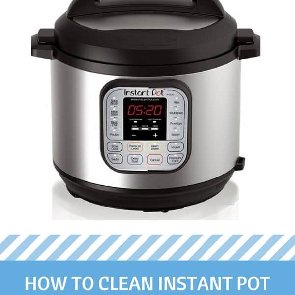 How To Clean Instant Pot