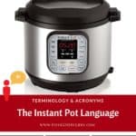 Instant Pot Language: Terminology & Acronymns