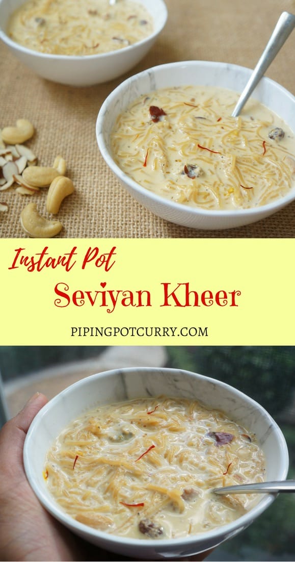 Seviyan / Vermicelli Kheer - Instant Pot Pressure Cooker - Piping Pot Curry