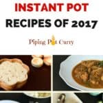 Check out the Top 10 Instant Pot Recipes of 2017 on Piping Pot Curry! #top10 #instantpot #pressurecooker #2017 | pipingpotcurry.com