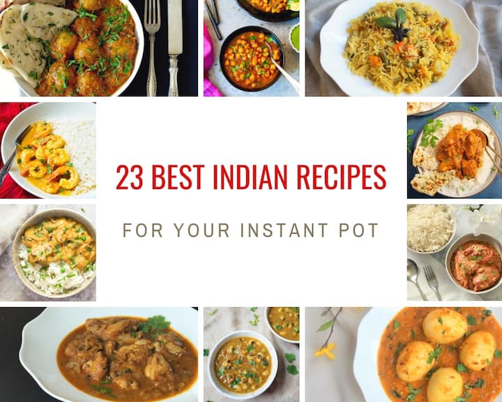 23 Instant Pot Indian Recipes