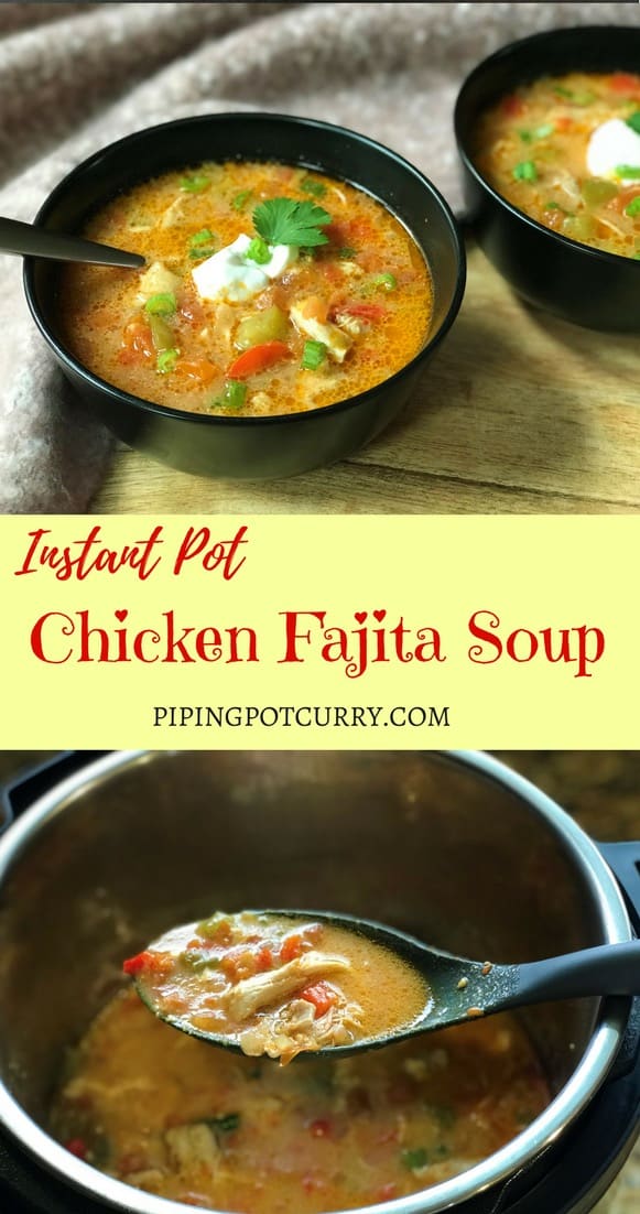 Chicken Fajita Soup made in the Instant Pot or Pressure Cooker. A delicious and healthy soup with tender chicken, lots of veggies and spices. A perfect meal for the cold weather! #chicken #fajita #soup #instantpot #pressurecooker #healthy #easy #glutenfree #lowcarb | pipingpotcurry.com