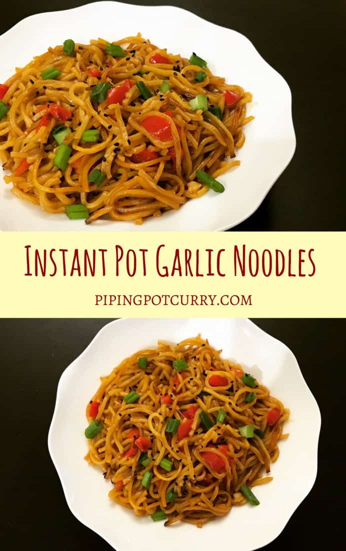 Easy and delicious one-pot Garlic Noodles in the instant pot. Just sauté the veggies, add sauces, noodles & water. These yummy noodles will definitely satisfy your take-out cravings | #garlic #noodles #canton #chinese #vegetarian #instantpot #pressurecooker #asian #hakka #lomein | pipingpotcurry.com