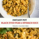 Instant Pot Black Eyed Peas & Spinach Rice