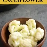 Amazing Steamed Cauliflower - Instant Pot