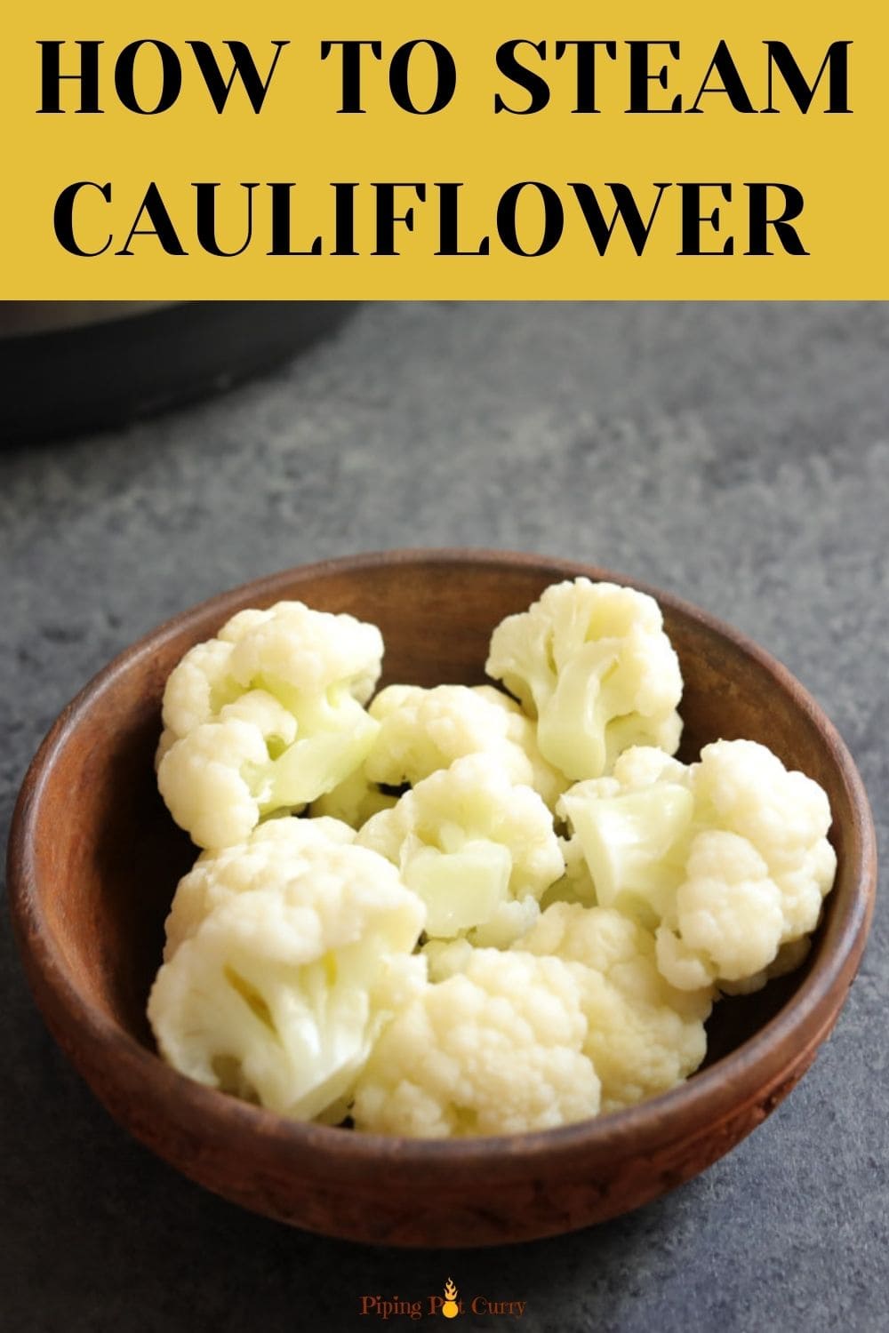 Amazing Steamed Cauliflower Instant Pot Piping Pot Curry