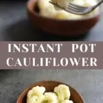 Amazing Steamed Cauliflower - Instant Pot