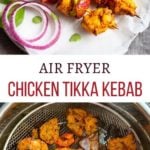 Air Fryer Chicken Tikka Kebab