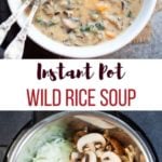 Instant Pot Wild Rice Soup in a white bowl and ingredients in the instant pot