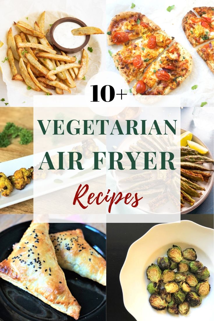 20+ Vegetarian Air Fryer Recipes - Piping Pot Curry