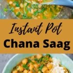 Instant Pot Chickpea Curry with Spinach (Chana Saag)