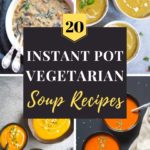 20 Instant Pot Vegetarian Soup Recipes