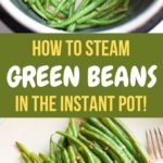Instant pot steamed green beans