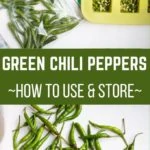 How to use and store green chili peppers