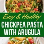 Easy & Healthy Chickpea Pasta with Arugula