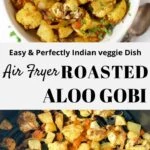 Air fryer roasted aloo gobi