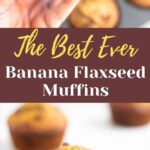 Banana flaxseed muffins