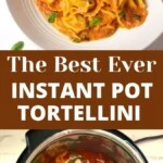 Best Ever Instant Pot Tortellini