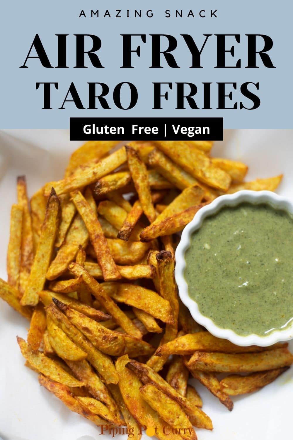 Taro Fries (Air Fryer, Oven, Stovetop) Piping Pot Curry