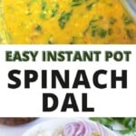 Dal Palak / Spinach Dal - Instant Pot & Stovetop