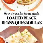 Easy Loaded Black Bean Quesadillas