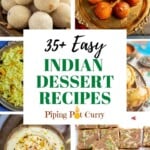 35+ Easy Indian Sweets (Dessert Recipes)