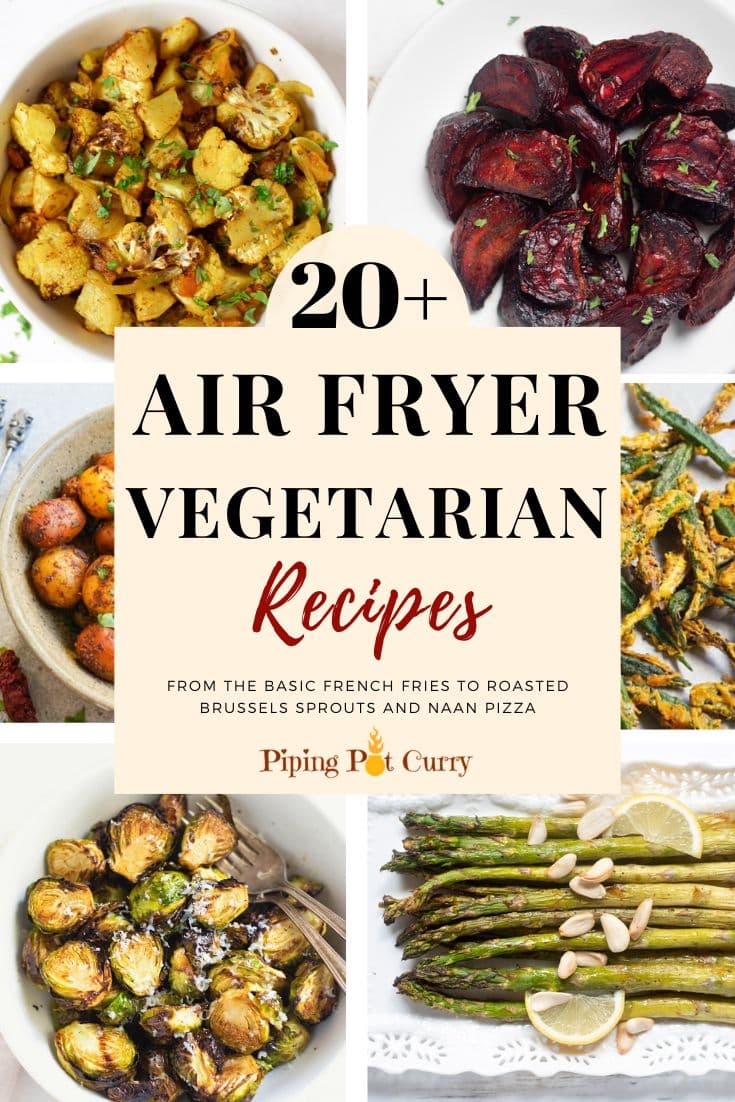 30 Easy Air Fryer Vegetarian Recipes You'll Love Piping Pot Curry