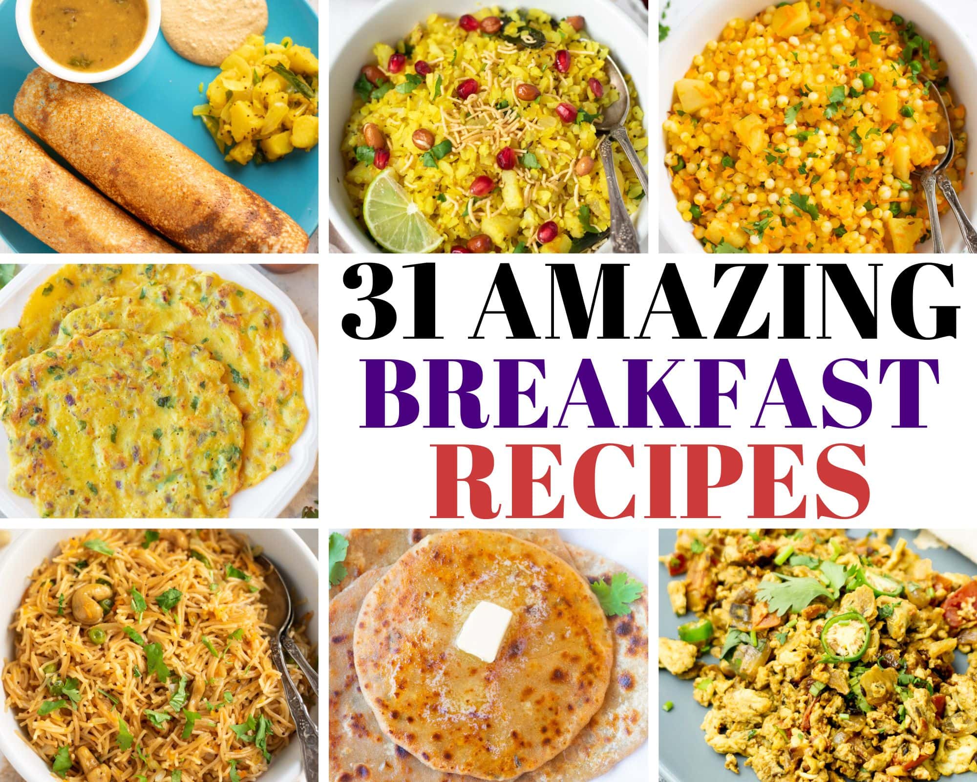 31 amazing Indian Breakfast Recipes