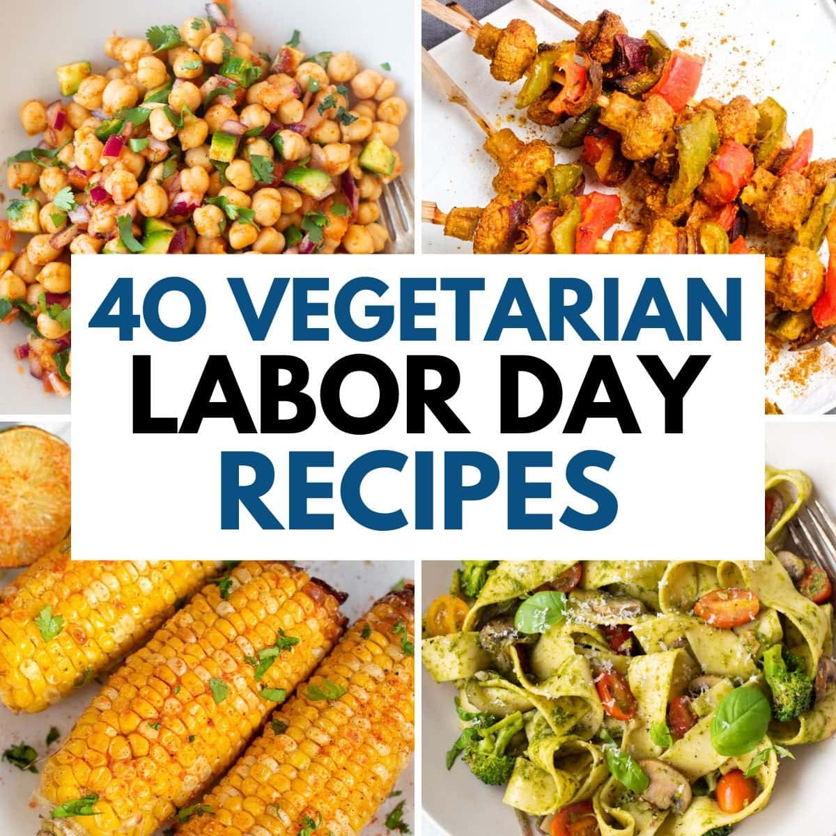 40 Vegetarian Labor Day Recipes